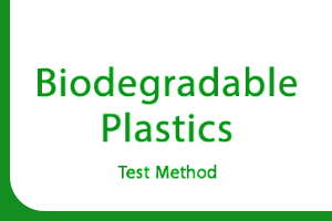 Biodegradable plastics - test method